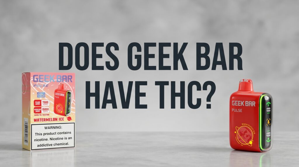 Does Geek Bar Have THC?